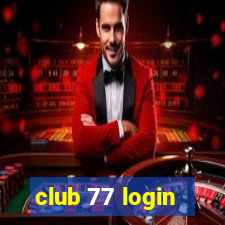 club 77 login